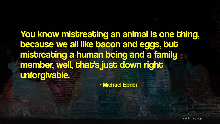 One Human Family Quotes By Michael Ebner One Human Family Quotes By Michael Ebner