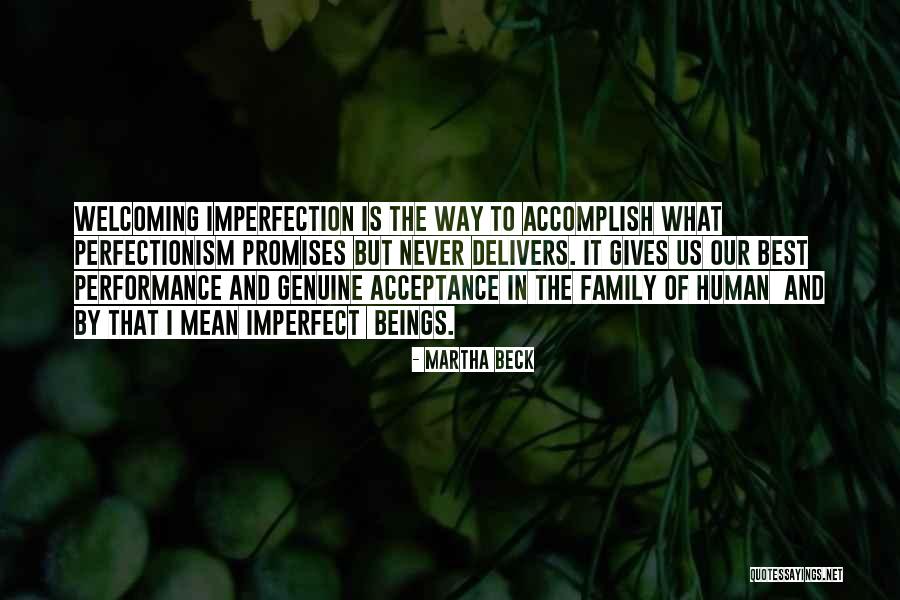 One Human Performance Quotes By Martha Beck One Human Performance Quotes By Martha Beck
