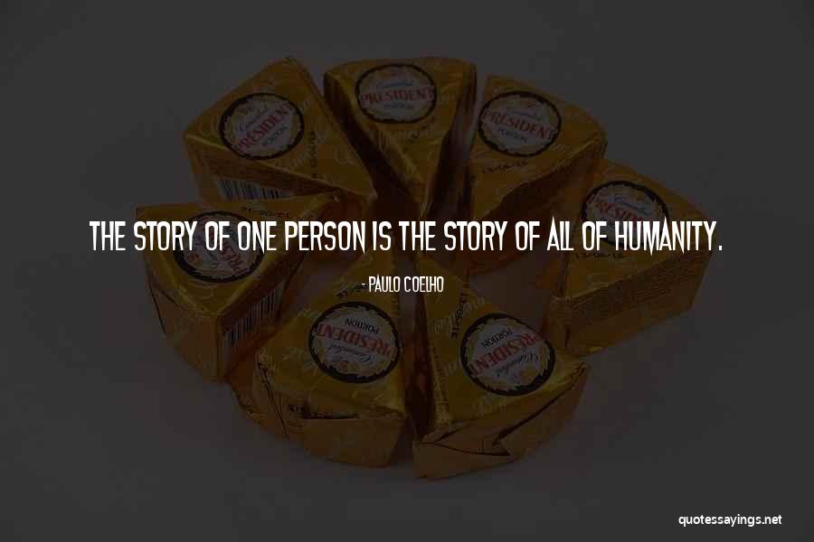 One Humanity Quotes By Paulo Coelho One Humanity Quotes By Paulo Coelho