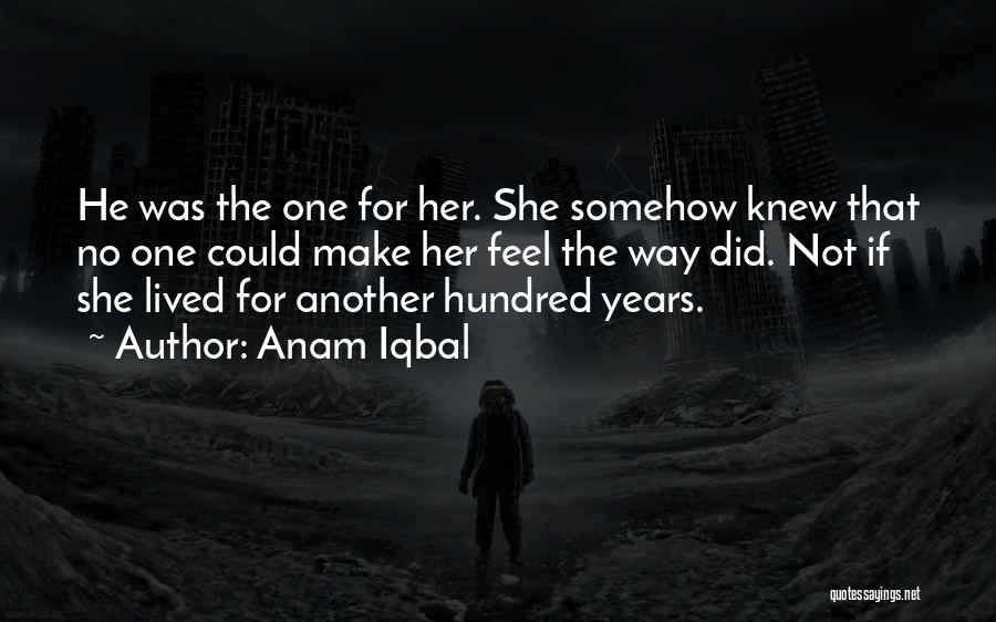 One Hundred Years Quotes By Anam Iqbal