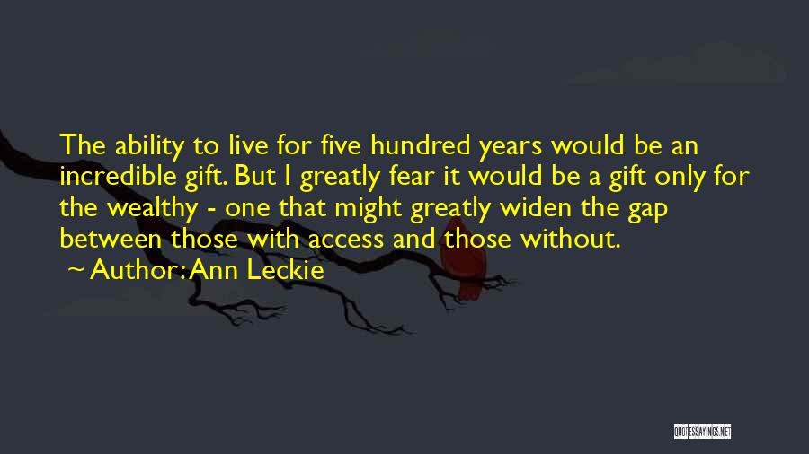 One Hundred Years Quotes By Ann Leckie