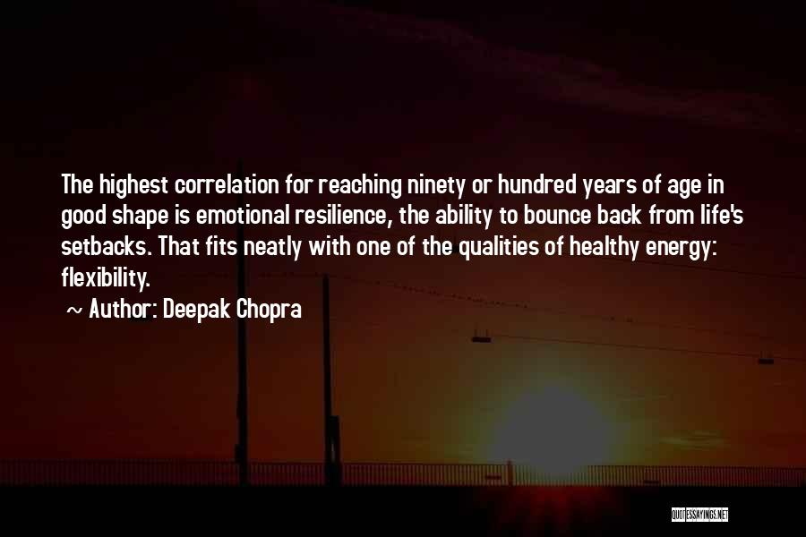 One Hundred Years Quotes By Deepak Chopra