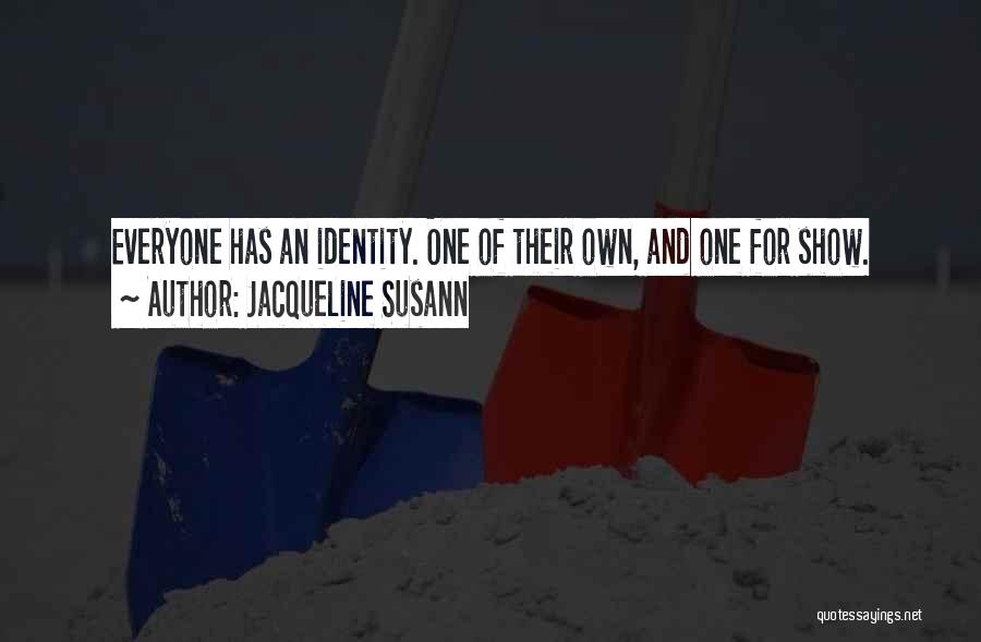 One Identity Quotes By Jacqueline Susann