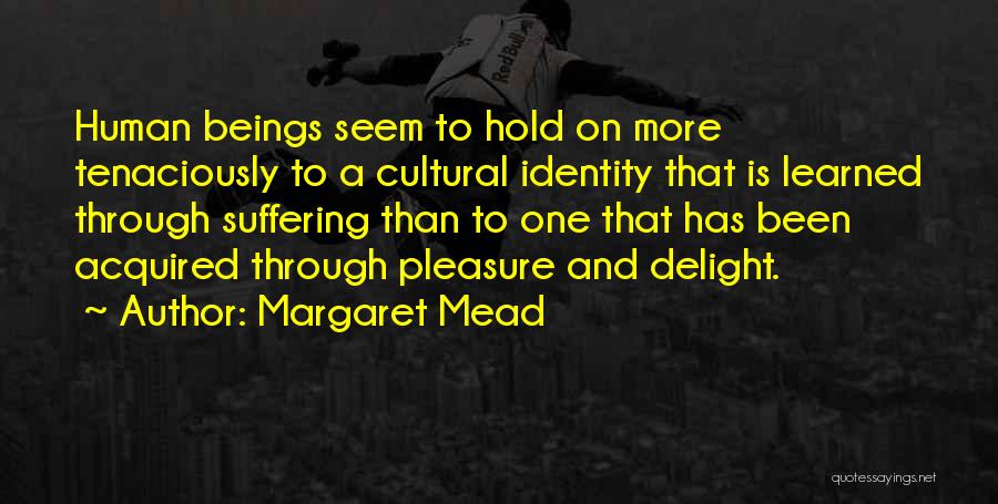 One Identity Quotes By Margaret Mead