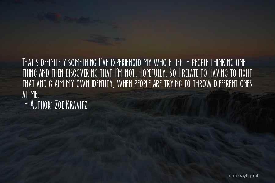 One Identity Quotes By Zoe Kravitz