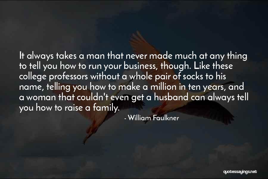 One In A Million Woman Quotes By William Faulkner One In A Million Woman Quotes By William Faulkner
