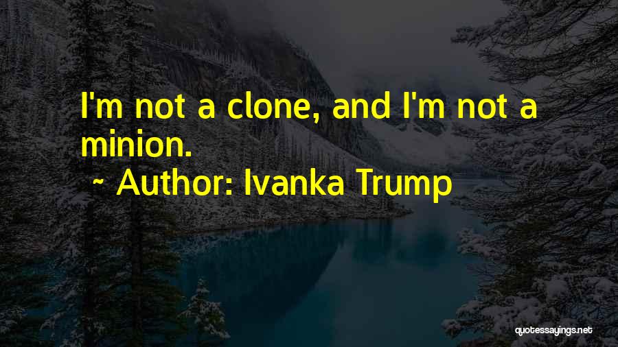 One In A Minion Quotes By Ivanka Trump