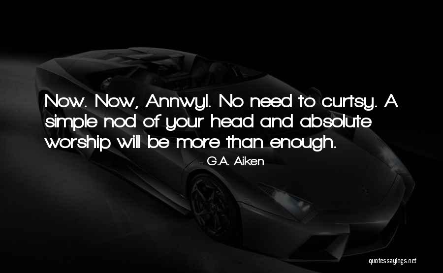 One In Your Dm Not Who Want Quotes By G.A. Aiken One In Your Dm Not Who Want Quotes By G.A. Aiken