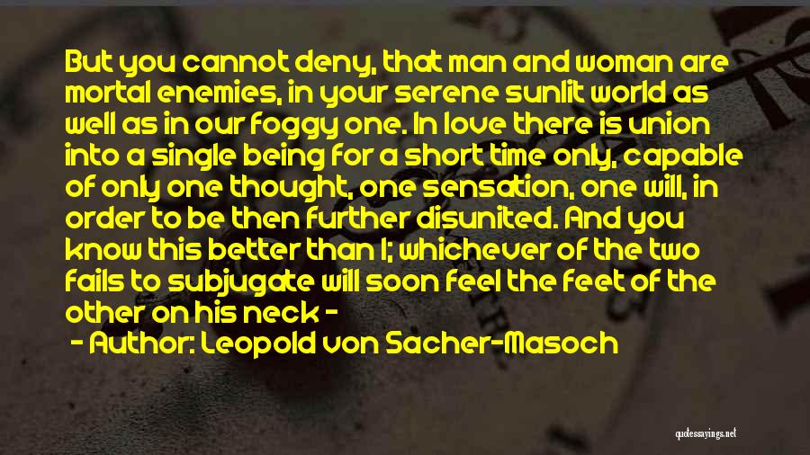 One Is Better Than Two Quotes By Leopold Von Sacher-Masoch