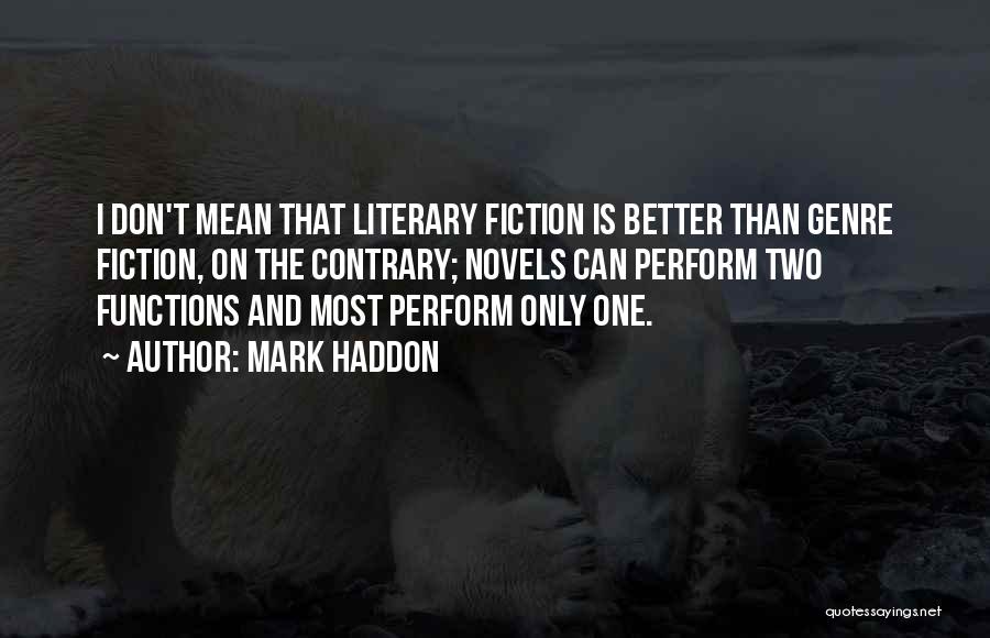 One Is Better Than Two Quotes By Mark Haddon