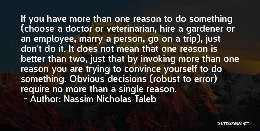One Is Better Than Two Quotes By Nassim Nicholas Taleb