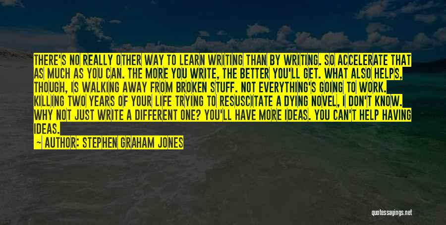 One Is Better Than Two Quotes By Stephen Graham Jones