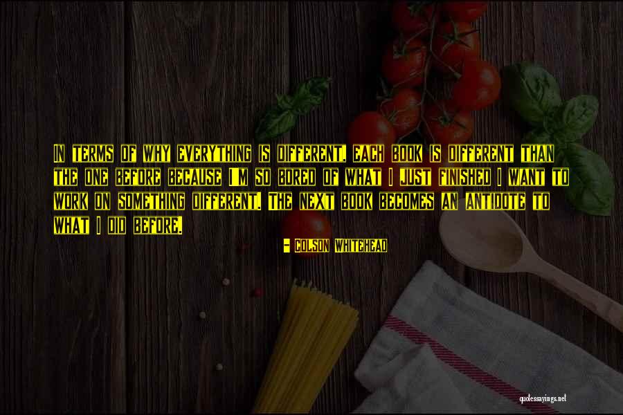 One Is Bored Because One Is Bored Quotes By Colson Whitehead One Is Bored Because One Is Bored Quotes By Colson Whitehead