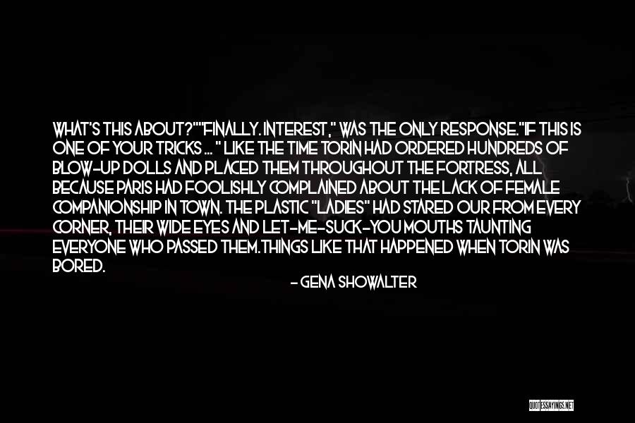 One Is Bored Because One Is Bored Quotes By Gena Showalter One Is Bored Because One Is Bored Quotes By Gena Showalter