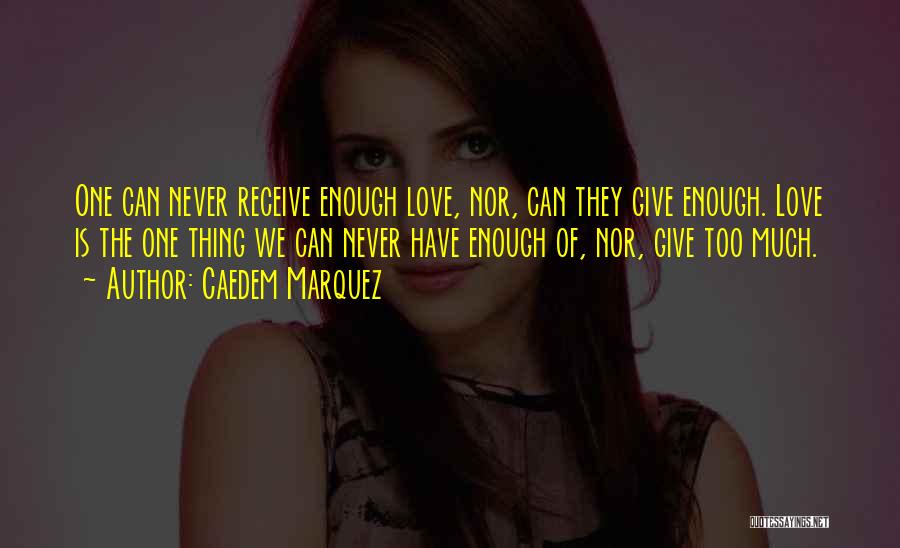 One Is Never Enough Quotes By Caedem Marquez