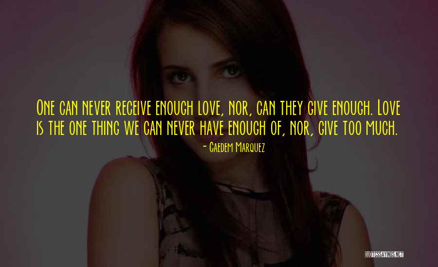One Is Never Enough Quotes By Caedem Marquez One Is Never Enough Quotes By Caedem Marquez