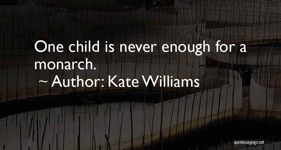 One Is Never Enough Quotes By Kate Williams