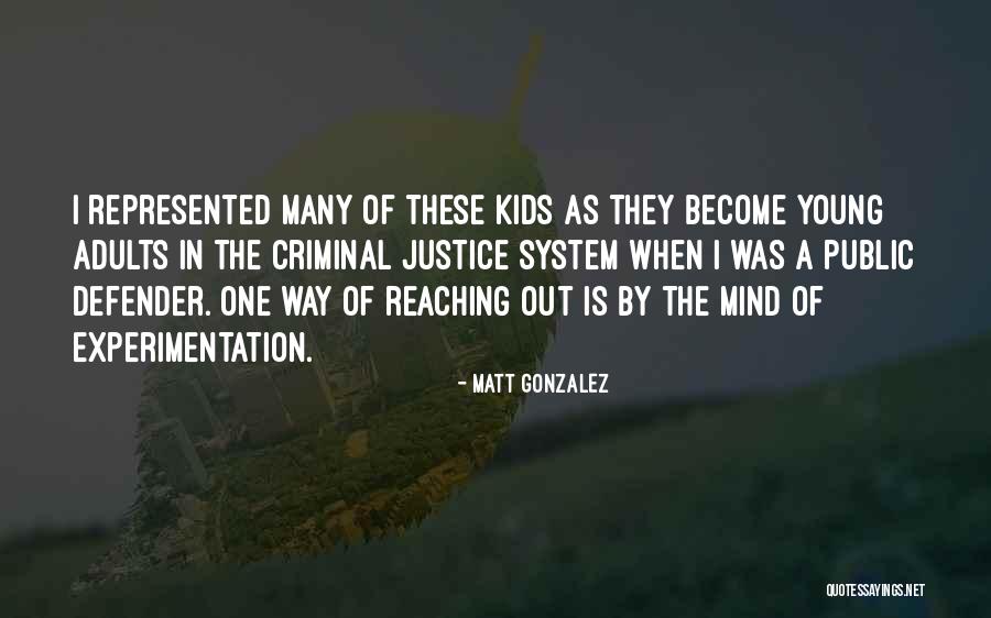 One Justice Quotes By Matt Gonzalez One Justice Quotes By Matt Gonzalez