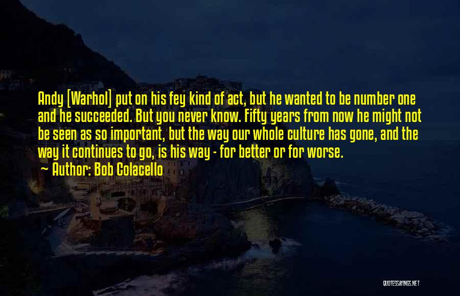 One Kind Act Quotes By Bob Colacello