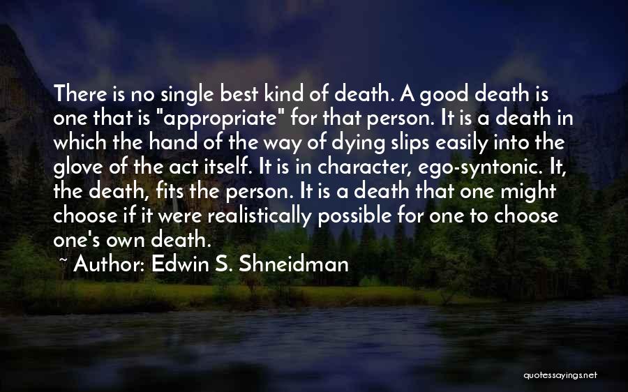 One Kind Act Quotes By Edwin S. Shneidman