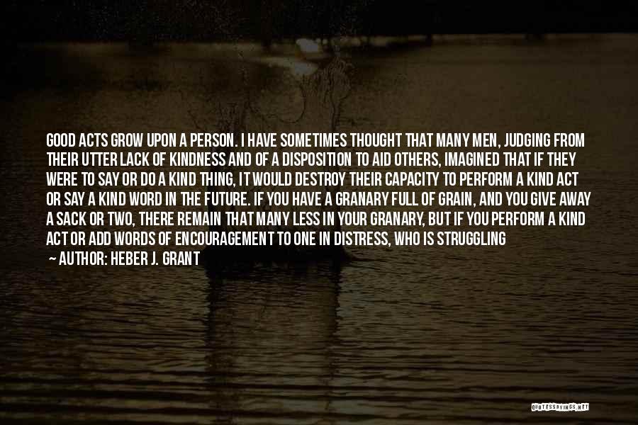 One Kind Act Quotes By Heber J. Grant