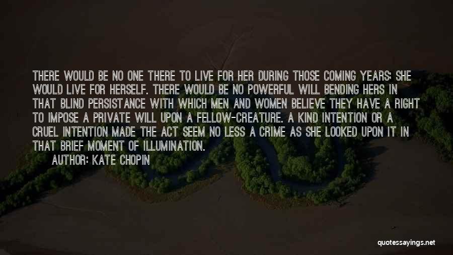 One Kind Act Quotes By Kate Chopin