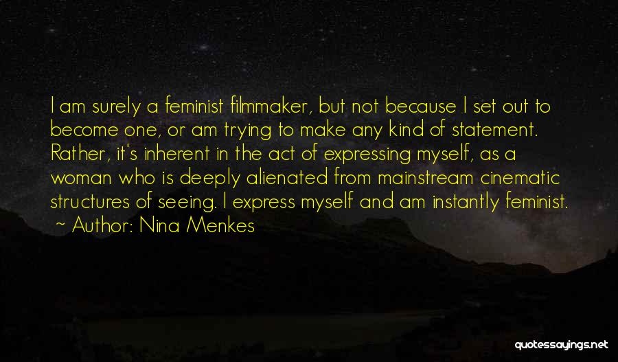 One Kind Act Quotes By Nina Menkes