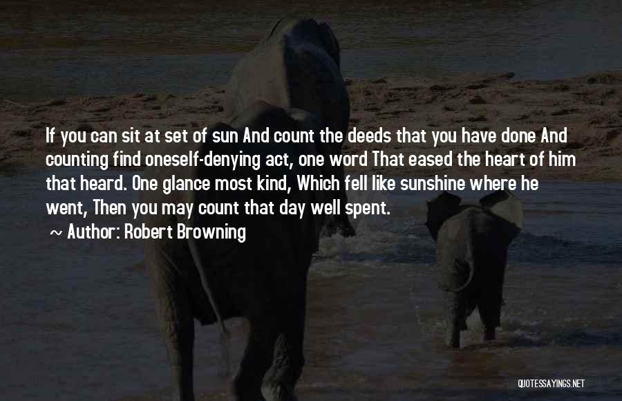 One Kind Act Quotes By Robert Browning