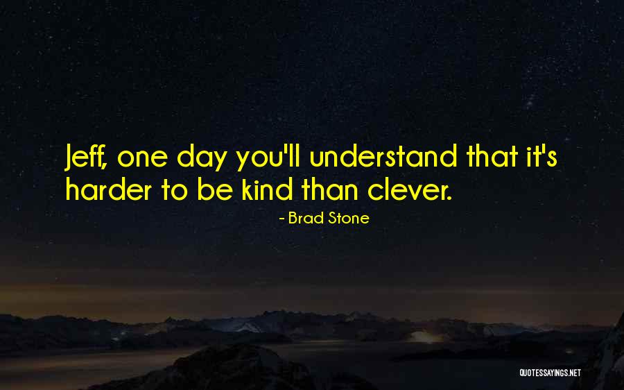 One Kind Quotes By Brad Stone One Kind Quotes By Brad Stone