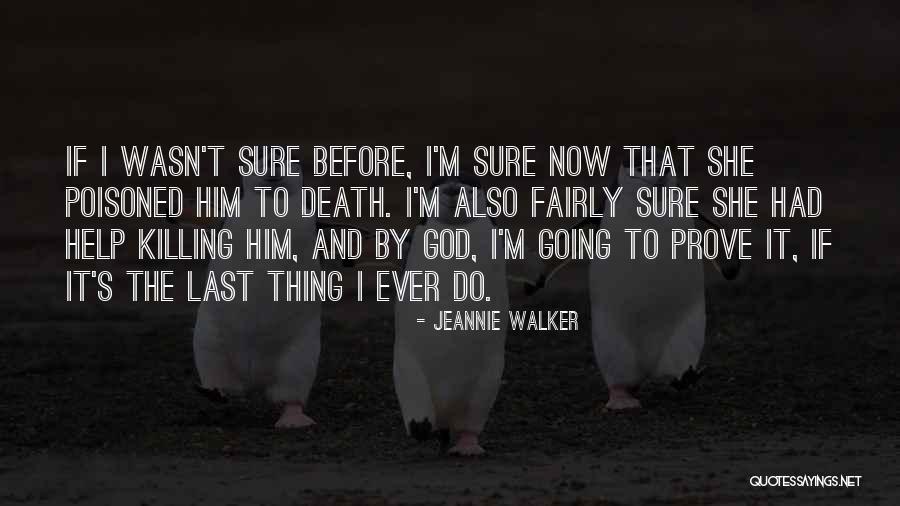 One Last Thing Before I Go Quotes By Jeannie Walker One Last Thing Before I Go Quotes By Jeannie Walker