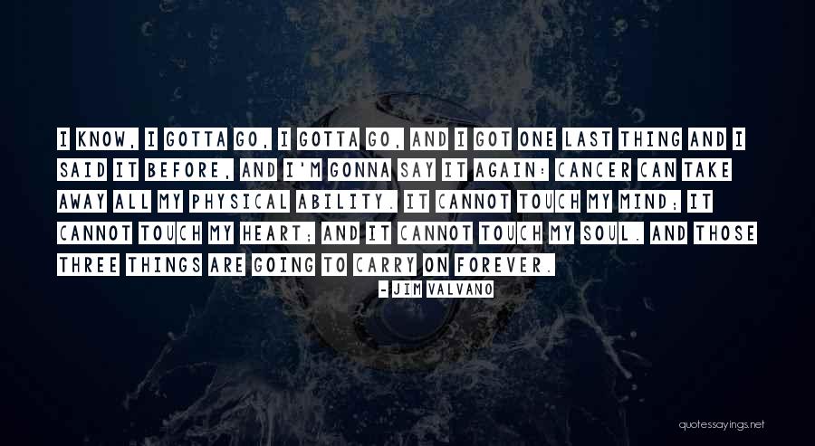 One Last Thing Before I Go Quotes By Jim Valvano One Last Thing Before I Go Quotes By Jim Valvano