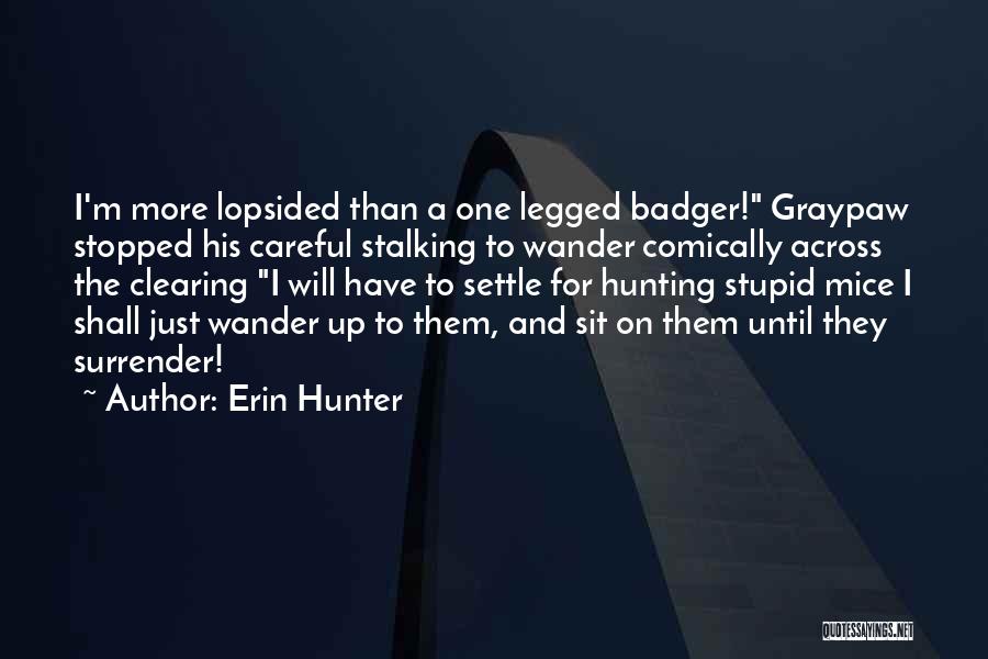 One Legged Quotes By Erin Hunter