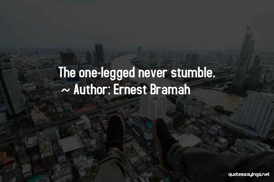 One Legged Quotes By Ernest Bramah