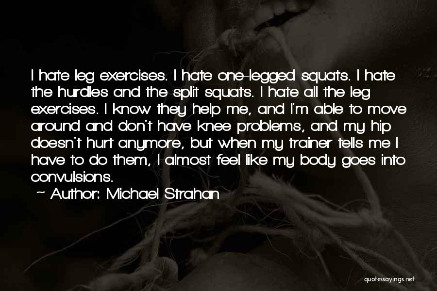 One Legged Quotes By Michael Strahan