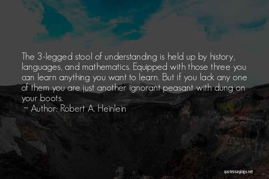 One Legged Quotes By Robert A. Heinlein