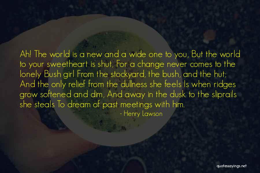 One Less Lonely Girl Quotes By Henry Lawson One Less Lonely Girl Quotes By Henry Lawson