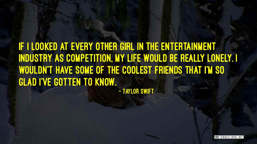 One Less Lonely Girl Quotes By Taylor Swift One Less Lonely Girl Quotes By Taylor Swift