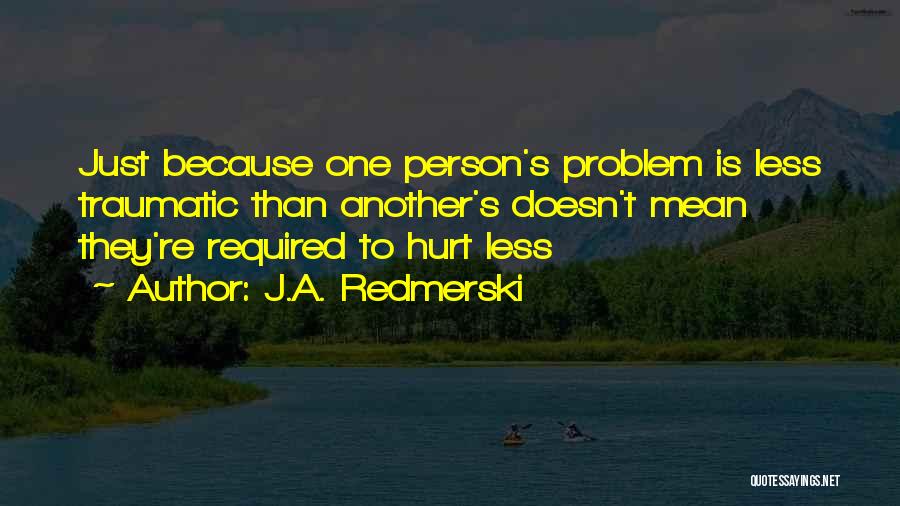 One Less Person Quotes By J.A. Redmerski