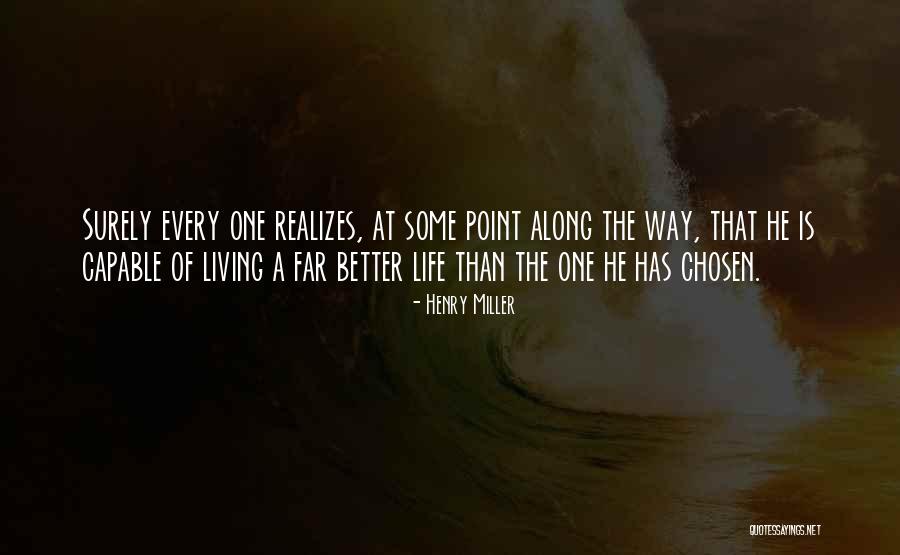 One Life Happiness Quotes By Henry Miller One Life Happiness Quotes By Henry Miller