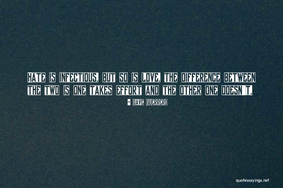 One Life One Love Quotes By Dave Guerrero One Life One Love Quotes By Dave Guerrero