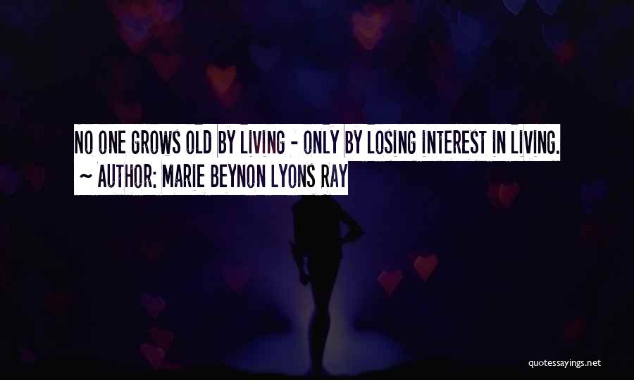 One Life Quotes By Marie Beynon Lyons Ray