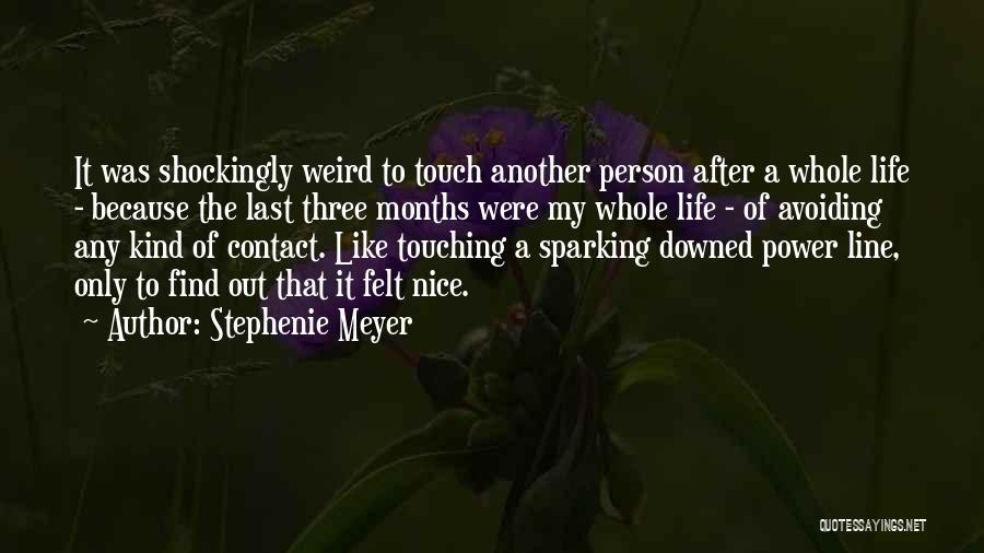 One Life Touching Another Quotes By Stephenie Meyer