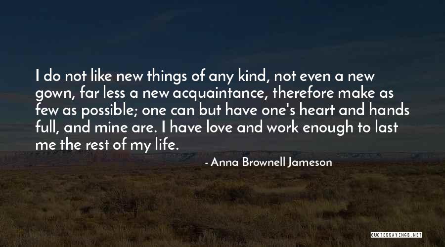 One Life's Enough Quotes By Anna Brownell Jameson