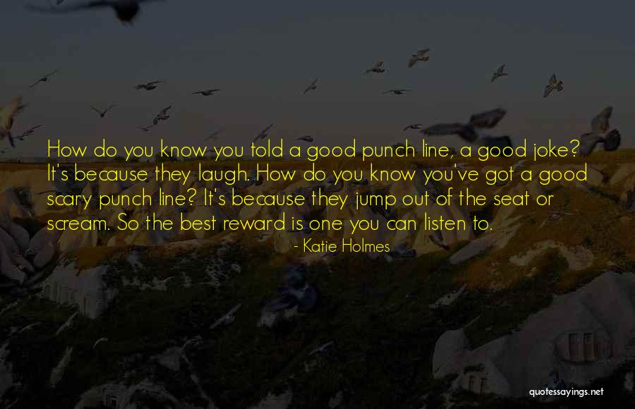 One Line Best Quotes By Katie Holmes One Line Best Quotes By Katie Holmes