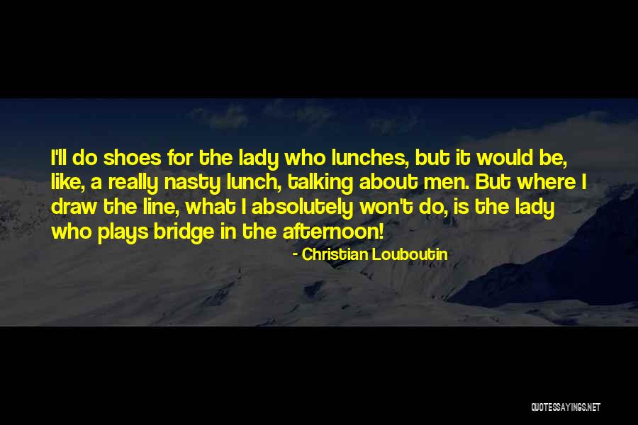 One Line Christian Quotes By Christian Louboutin One Line Christian Quotes By Christian Louboutin