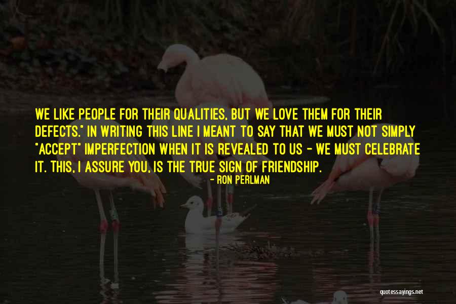 One Line Friendship Quotes By Ron Perlman One Line Friendship Quotes By Ron Perlman