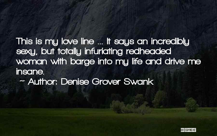 One Line Love Life Quotes By Denise Grover Swank