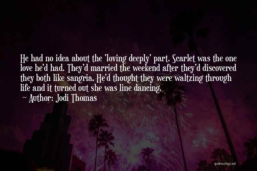 One Line Love Life Quotes By Jodi Thomas