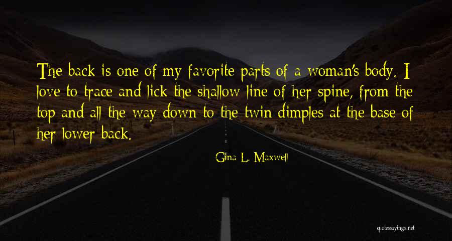 One Line Love Quotes By Gina L. Maxwell One Line Love Quotes By Gina L. Maxwell