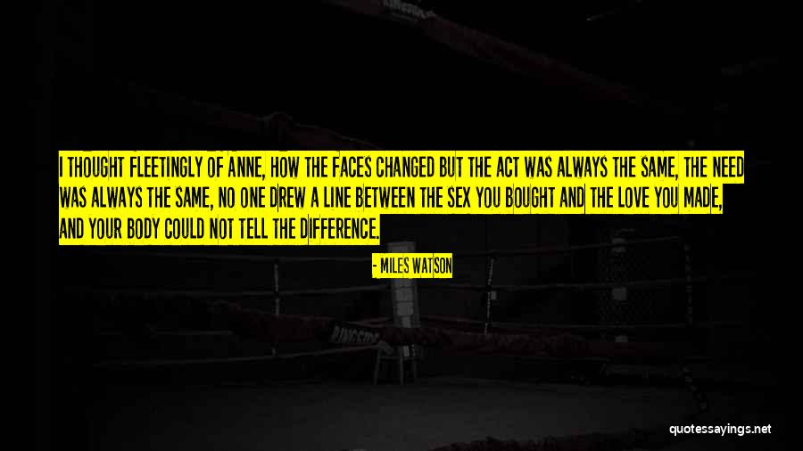 One Line Love Quotes By Miles Watson One Line Love Quotes By Miles Watson